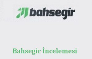 Bahsegir İncelemesi