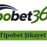 Tipobet Şikayet