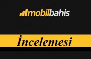 Mobilbahis site inceleme