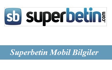 Superbetin Mobil Bilgiler
