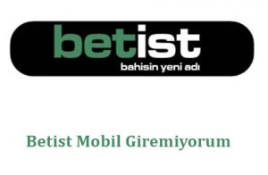 Betist Mobil Giremiyorum