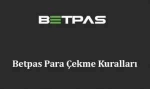 Betpas Para Çekme Kuralları