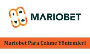 Mariobet Para Çekme Yöntemleri