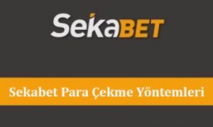 Sekabet Para Çekme Yöntemleri