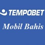 Tempobet Mobil Bahis