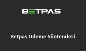 Betpas Ödeme Yöntemleri