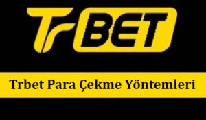 Trbet Para Çekme Yöntemleri