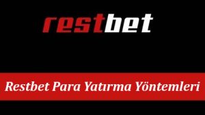 Restbet Para Yatırma Yöntemleri