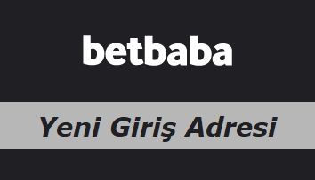 BetBaba Yeni Giriş - Betbaba Giremiyorum Diyenler için Son Adresi