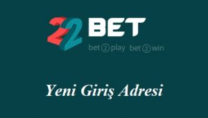 22Bet Giremiyorum, 22Bet Giriş Linki Nedir?