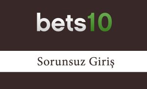 Bets10 Sorunsuz Giriş