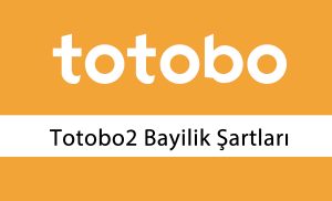Totobo2 Bayilik Şartları