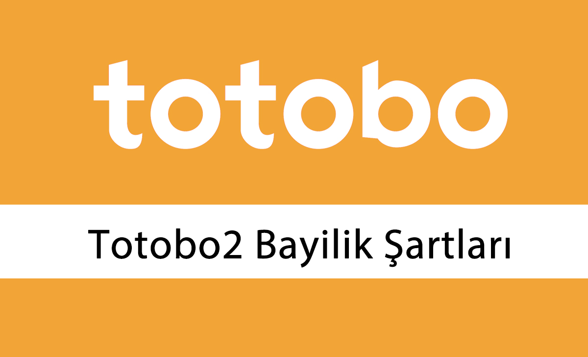 totobo2bayilikşartları