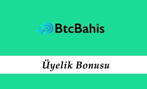 Btcbahis Üyelik Bonusu