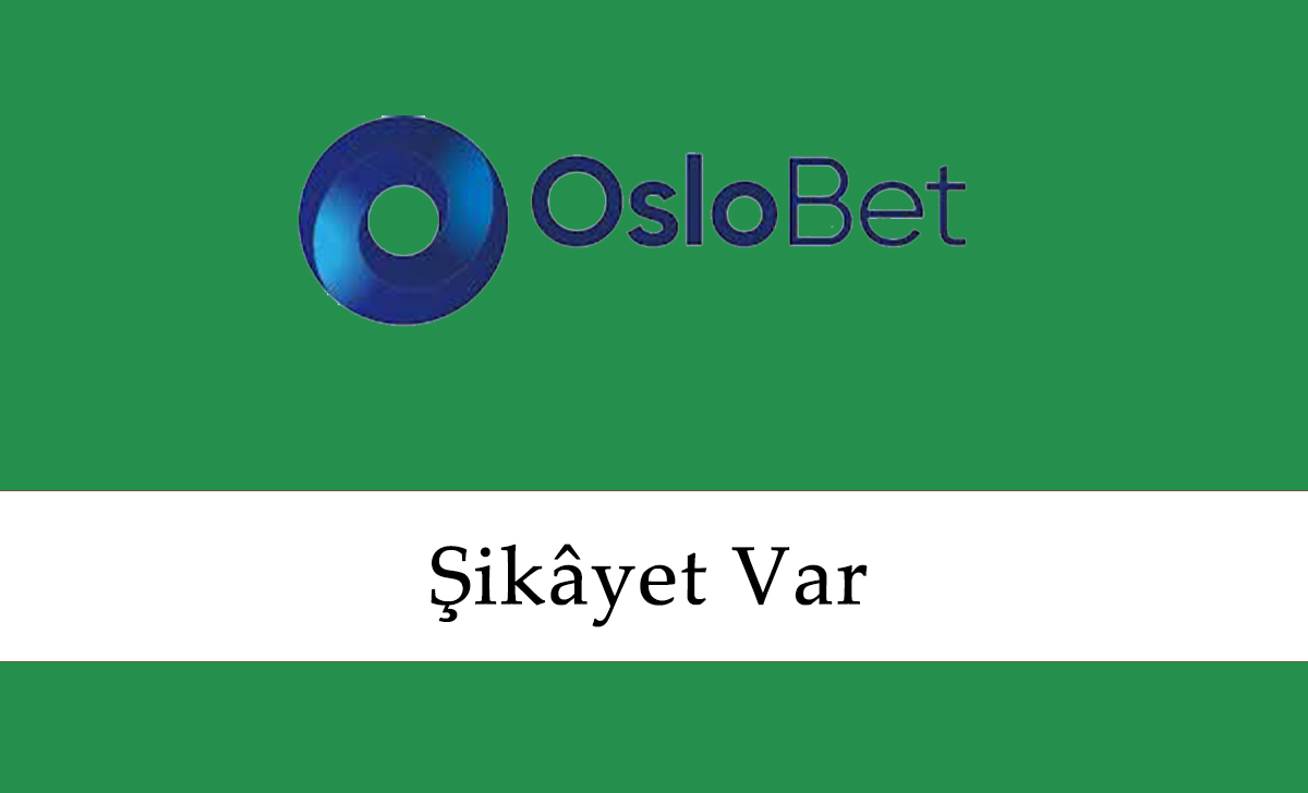 Oslobet Şikâyet Var