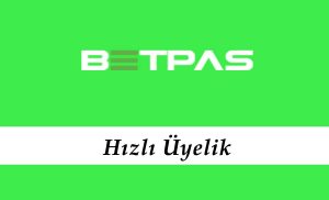 Betpas Hızlı Üyelik