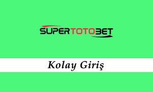 Süpertotobet Kolay Giriş