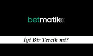 Betmatik İyi Bir Tercih mi?