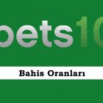 Bets10 Bahis Oranları