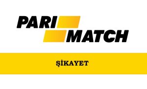 Parimatch Şikayet