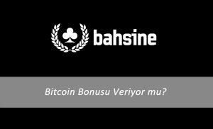 Bahsine Bitcoin Bonusu Veriyor mu?