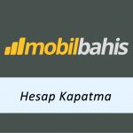 Mobilbahis Hesap Kapatma