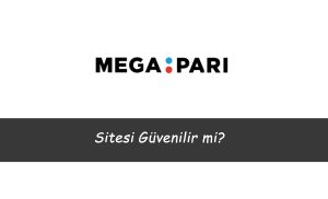 Megapari Sitesi Güvenilir mi?