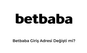 Betbaba Giriş Adresi Değişti mi?