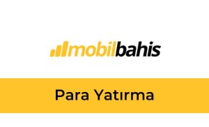 Mobilbahis Para Yatırma