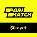 Parimatch Şikayet Sitesi Yorumları