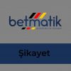 Betmatik Şikayet