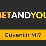 BetandYou Güvenilir mi?