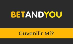 BetandYou Güvenilir mi?