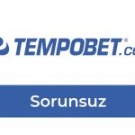 Tempobet Sorunsuz