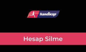 Handikap Hesap Silme