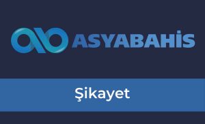 Asyabahis Şikayet