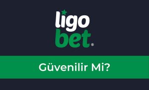 Ligobet Güvenilir Mi?