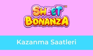 Sweet Bonanza Kazanma Saatleri